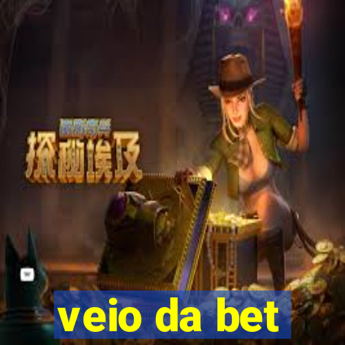 veio da bet