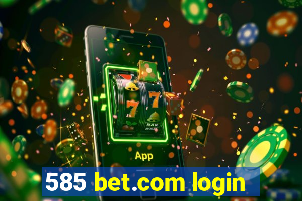 585 bet.com login