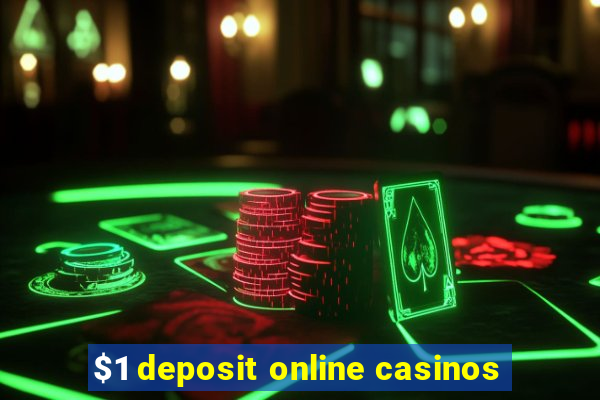 $1 deposit online casinos