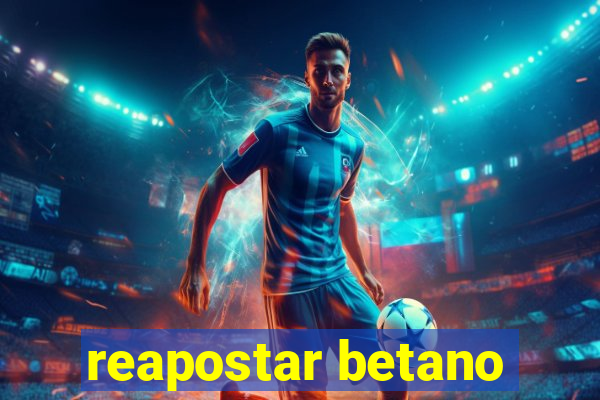 reapostar betano