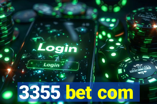 3355 bet com