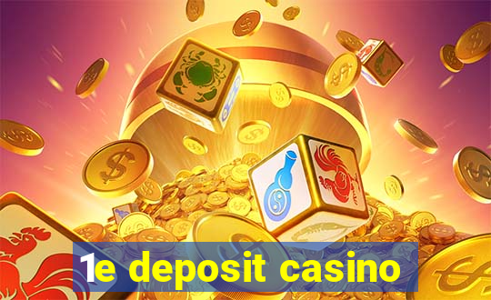 1e deposit casino