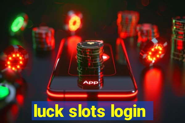 luck slots login