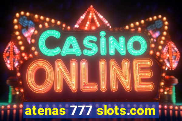 atenas 777 slots.com