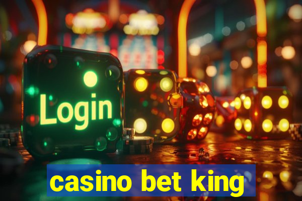 casino bet king