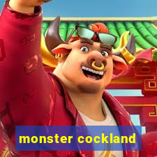 monster cockland