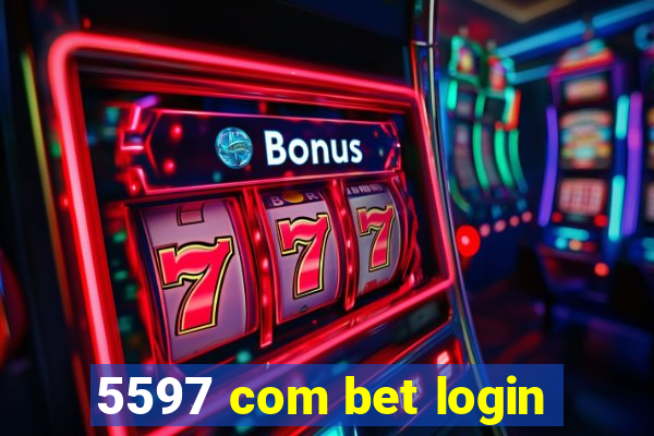 5597 com bet login