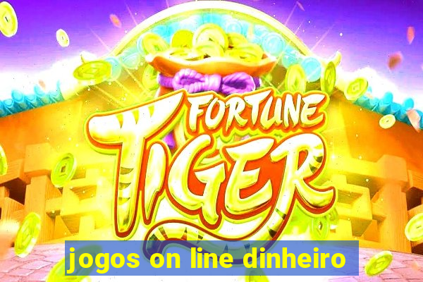 jogos on line dinheiro