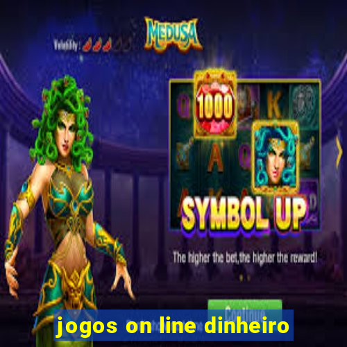 jogos on line dinheiro