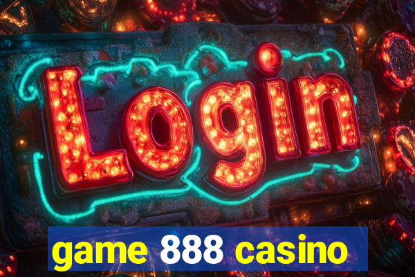 game 888 casino