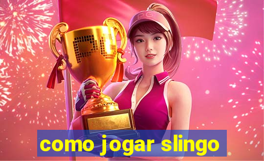 como jogar slingo