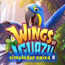 simulador caixa 8