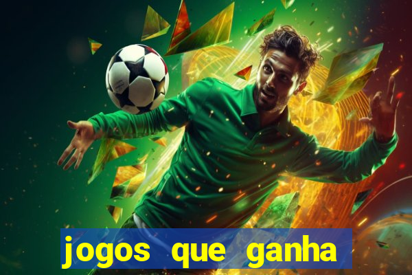 jogos que ganha dinheiro sem investir