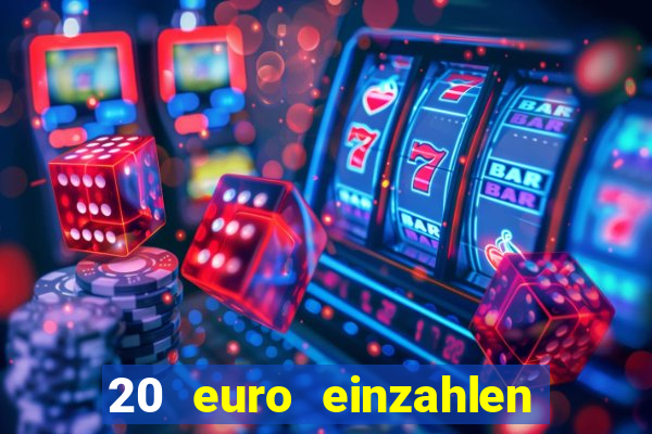 20 euro einzahlen casino bonus