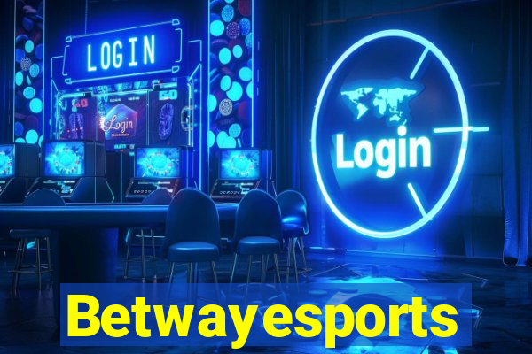 Betwayesports