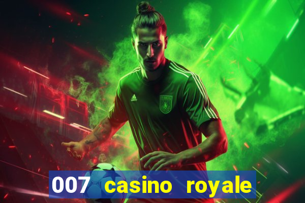 007 casino royale filme dublado