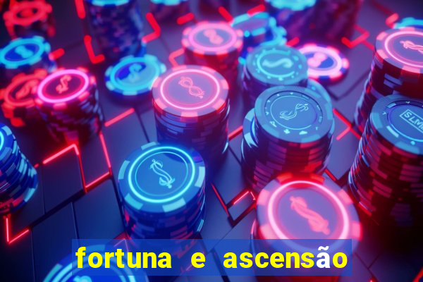 fortuna e ascensão pdf grátis