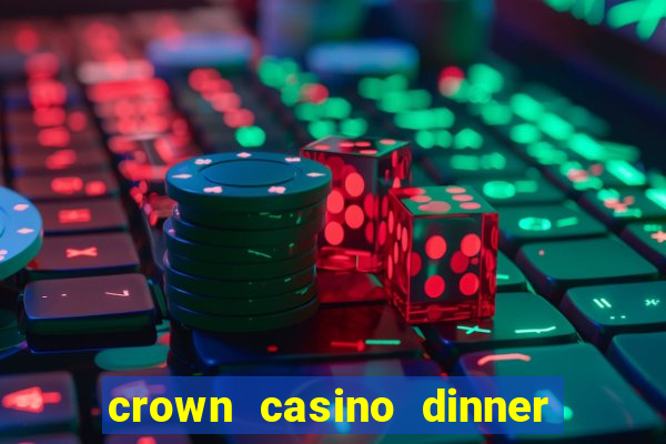 crown casino dinner date escorts