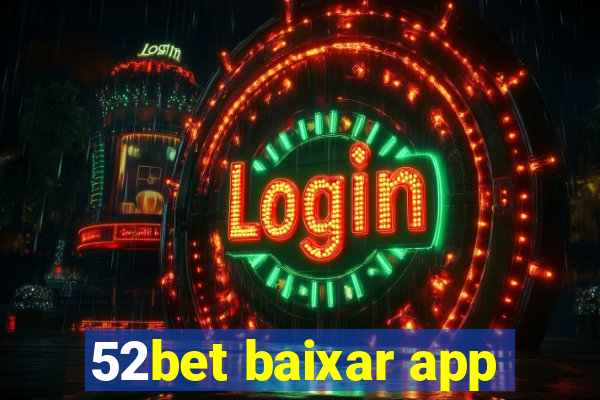 52bet baixar app