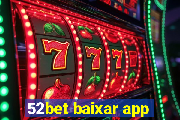 52bet baixar app