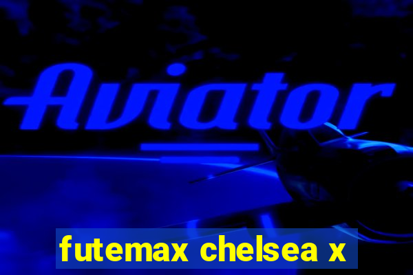 futemax chelsea x