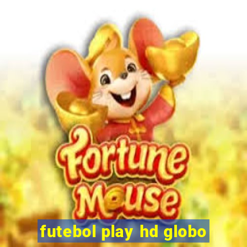 futebol play hd globo