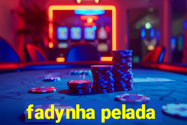 fadynha pelada