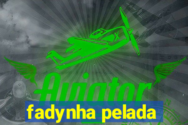 fadynha pelada