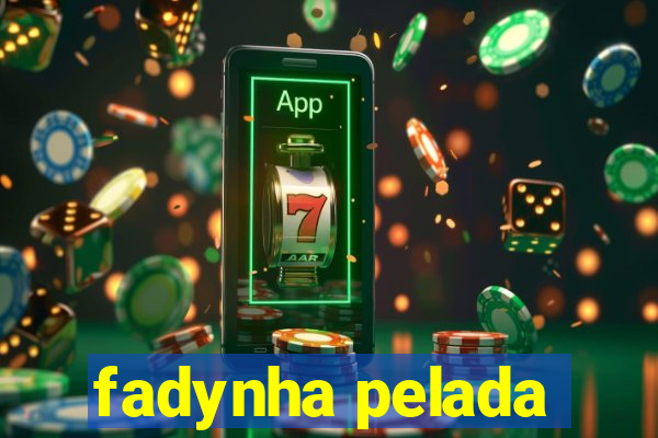 fadynha pelada