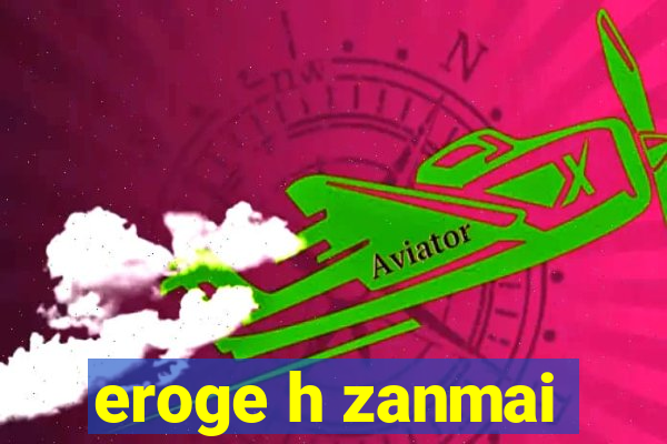 eroge h zanmai