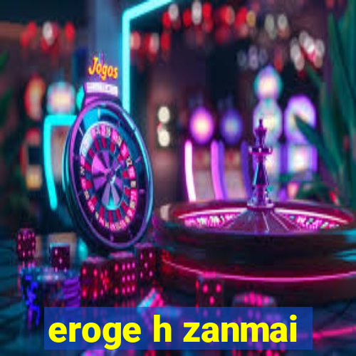 eroge h zanmai