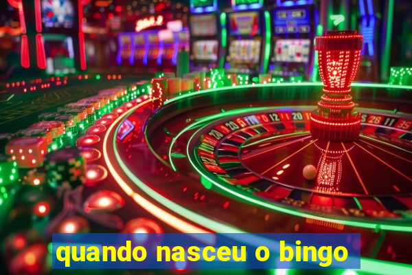 quando nasceu o bingo