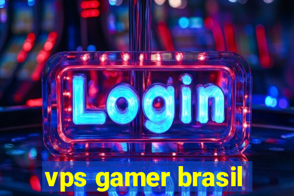 vps gamer brasil