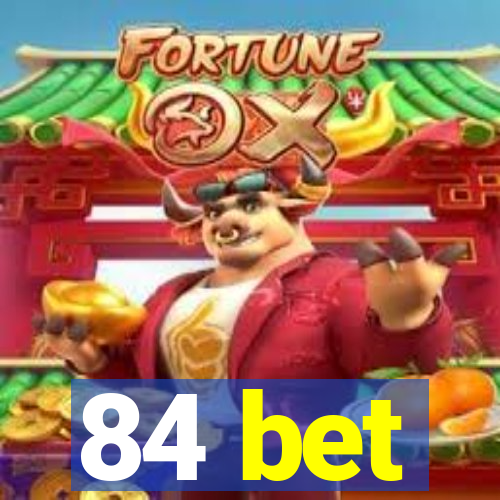 84 bet