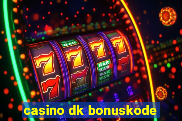 casino dk bonuskode