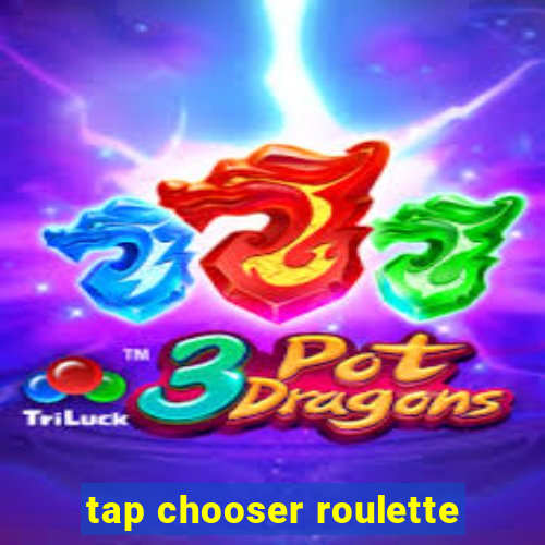 tap chooser roulette