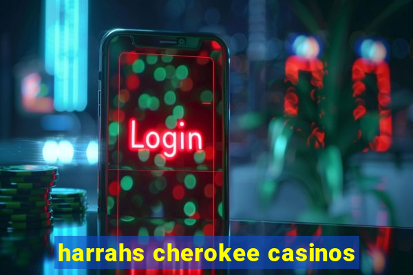 harrahs cherokee casinos