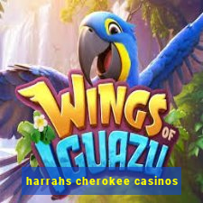 harrahs cherokee casinos