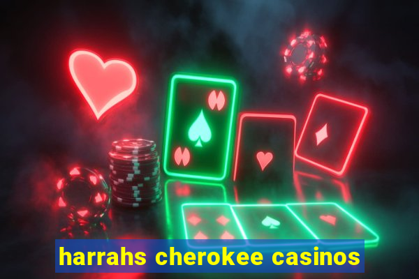 harrahs cherokee casinos