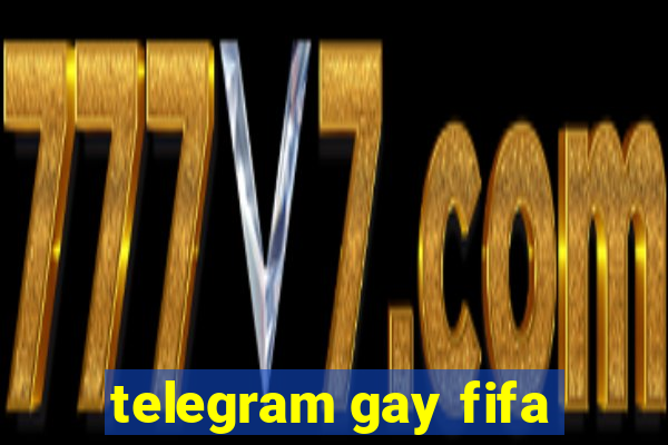 telegram gay fifa