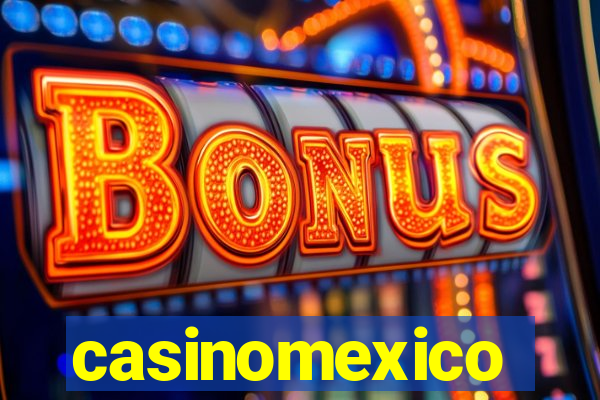 casinomexico