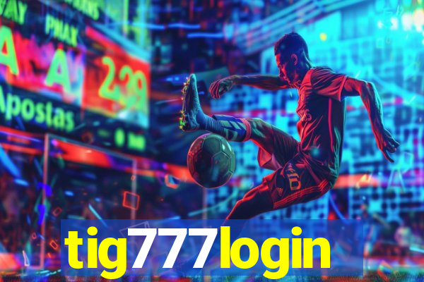 tig777login