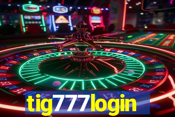 tig777login