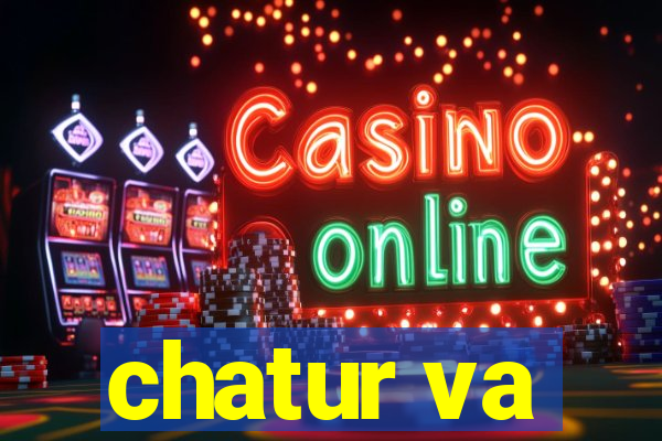 chatur va