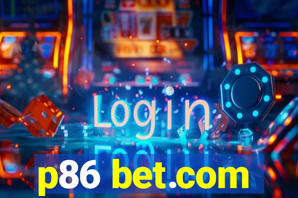 p86 bet.com