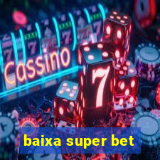 baixa super bet