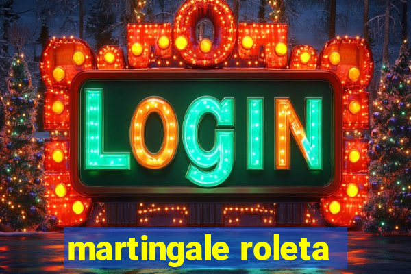 martingale roleta