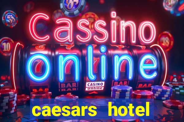 caesars hotel casino las vegas