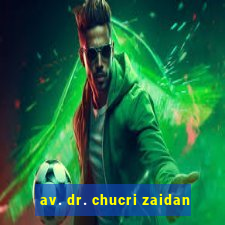 av. dr. chucri zaidan