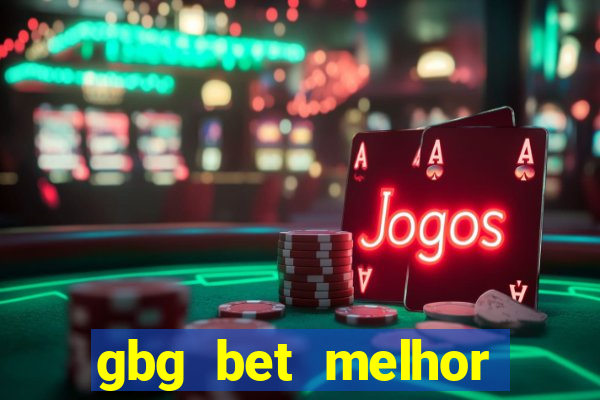 gbg bet melhor horário para jogar